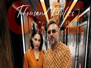 One Thousand Miles Lyrics English Translation – Yo Yo Honey Singh | Mandy Takhar